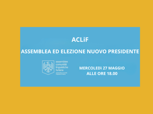 Comunità Linguistica Friulana: mercoledì 27 maggio si elegge il nuovo Presidente